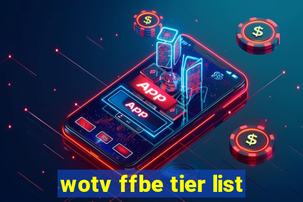 wotv ffbe tier list